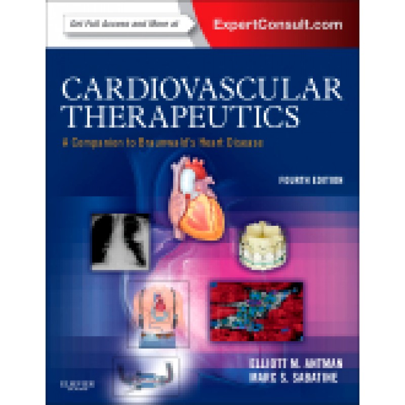 Cardiovascular Therapeutics - A Companion to Braunwald's Heart Disease , 4th Edition